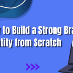 simple guide to building a strong brand identity for beginners