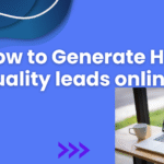 how to generate high quality leads online