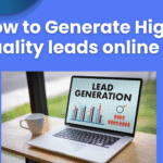 how to generate high quality leads online